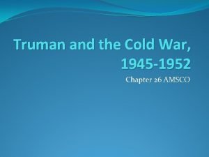 Truman and the Cold War 1945 1952 Chapter