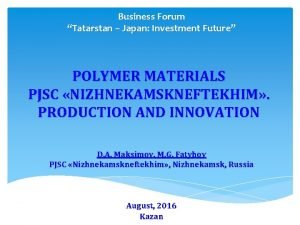 Business Forum Tatarstan Japan Investment Future POLYMER MATERIALS