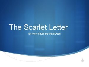 The Scarlet Letter By Avery Sauer and Olivia