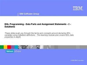 IBM Software Group EGL Programming Data Parts and