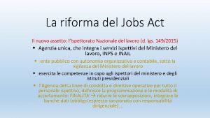 La riforma del Jobs Act Il nuovo assetto