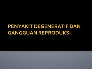 PENYAKIT DEGENERATIF DAN GANGGUAN REPRODUKSI Gangguan metabolisme tubuh