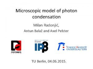 Microscopic model of photon condensation Milan Radonji Antun