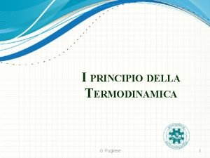 I PRINCIPIO DELLA TERMODINAMICA G Pugliese 1 Esperimento