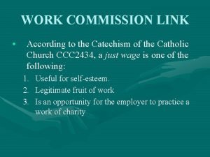 WORK COMMISSION LINK According to the Catechism of
