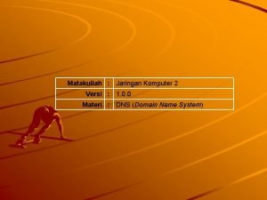 Matakuliah Versi Materi Jaringan Komputer 2 1 0 Matakuliah Versi Materi Jaringan Komputer 2 1 0