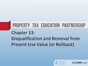 Chapter 13 Disqualification and Removal from PresentUse Value