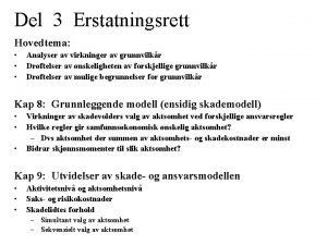 Del 3 Erstatningsrett Hovedtema Analyser av virkninger av