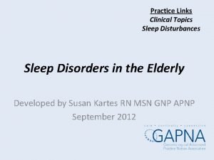 Practice Links Clinical Topics Sleep Disturbances Sleep Disorders