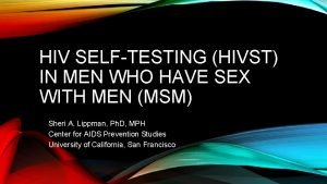 HIV SELFTESTING HIVST IN MEN WHO HAVE SEX