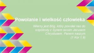 Powoanie i wielko czowieka Wierny jest Bg ktry