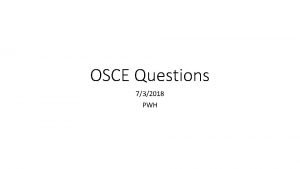 OSCE Questions 732018 PWH Question 1 66M construction