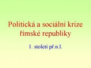 Politick a sociln krize msk republiky 1 stolet