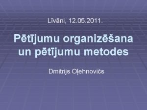 Lvni 12 05 2011 Ptjumu organizana un ptjumu