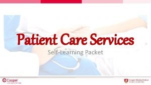 Patient Care Services SelfLearning Packet Advanced Directive and