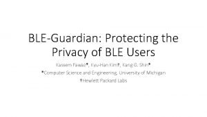 BLEGuardian Protecting the Privacy of BLE Users Kassem