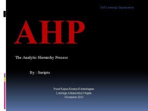 Self Learning Organization AHP The Analytic Hierarchy Process