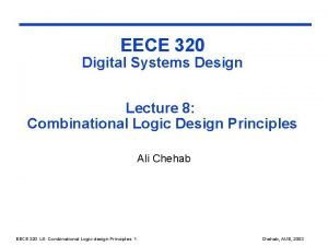 EECE 320 Digital Systems Design Lecture 8 Combinational