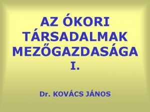 AZ KORI TRSADALMAK MEZGAZDASGA I Dr KOVCS JNOS