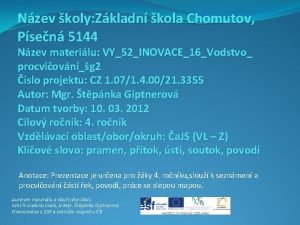 Nzev koly Zkladn kola Chomutov Psen 5144 Nzev