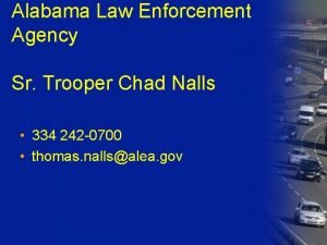 Alabama Law Enforcement Agency Sr Trooper Chad Nalls