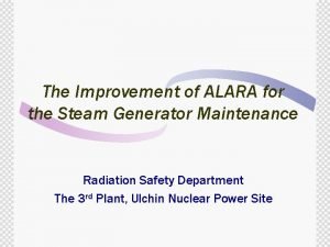 The Improvement of ALARA for the Steam Generator