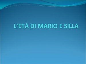 LET DI MARIO E SILLA Ottimati e popolari