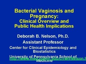 Bacterial Vaginosis and Pregnancy Clinical Overview and Public