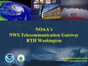 NOAAs NWS Telecommunication Gateway RTH Washington Office of