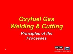 Oxyfuel Gas Welding Cutting Principles of the Processes