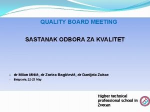 QUALITY BOARD MEETING SASTANAK ODBORA ZA KVALITET dr