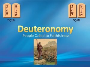 Deuteronomy People Called to Faithfulness Introduction to Deuteronomy