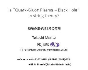 Is QuarkGluon Plasma Black Hole in string theory