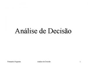 Anlise de Deciso Fernando Nogueira Anlise de Deciso