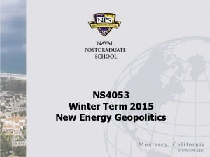 NS 4053 Winter Term 2015 New Energy Geopolitics