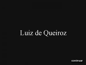 Luiz de Queiroz Luiz Vicente de Souza Queiroz