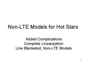 NonLTE Models for Hot Stars Added Complications Complete