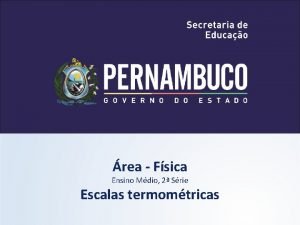 rea Fsica Ensino Mdio 2 Srie Escalas termomtricas