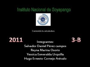 Contenido la calculadora 2011 Integrantes Salvador Daniel Prez