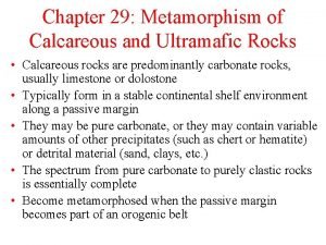 Chapter 29 Metamorphism of Calcareous and Ultramafic Rocks