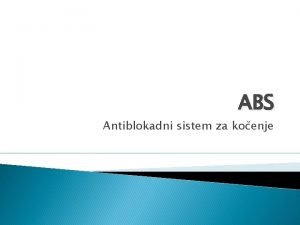 ABS Antiblokadni sistem za koenje ABS sistem spreava