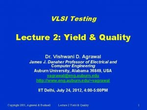 VLSI Testing Lecture 2 Yield Quality Dr Vishwani
