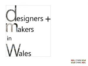 Inspirational innovative metal products made in Wales Ann