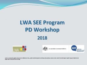 LWA SEE Program PD Workshop 2018 LWA is