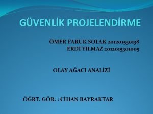 GVENLK PROJELENDRME MER FARUK SOLAK 201201530138 ERD YILMAZ