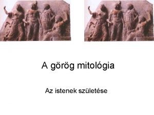 A grg mitolgia Az istenek szletse Kezdetben csak