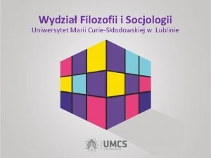 Wydzia Filozofii i Socjologii Uniwersytet Marii CurieSkodowskiej w