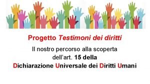 Progetto Testimoni dei diritti Il nostro percorso alla