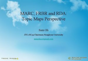 MARC FRBR and RDA Topic Maps Perspective Sam