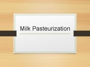 Methods of pasteurization Methods of pasteurization